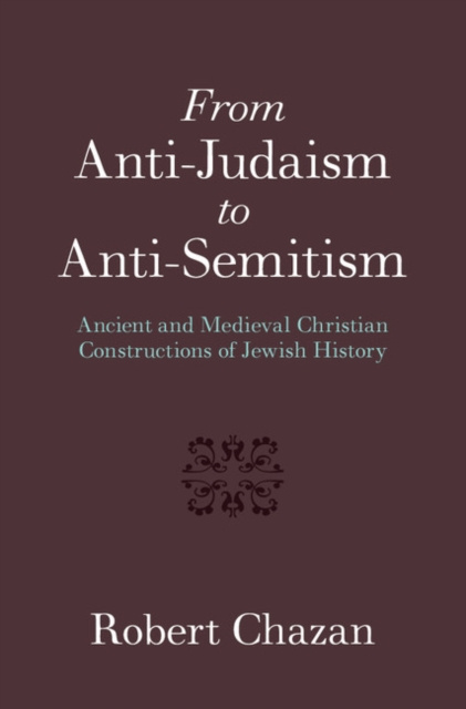 E-kniha From Anti-Judaism to Anti-Semitism Robert Chazan