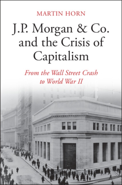 E-kniha J.P. Morgan & Co. and the Crisis of Capitalism Martin Horn