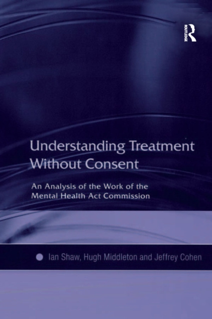 E-kniha Understanding Treatment Without Consent Ian Shaw