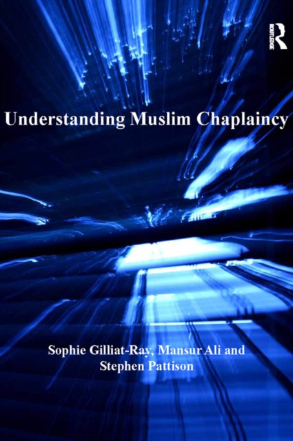 E-Book Understanding Muslim Chaplaincy Sophie Gilliat-Ray