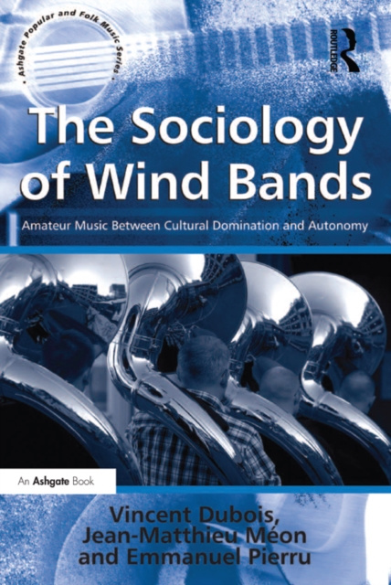 E-kniha Sociology of Wind Bands Vincent Dubois