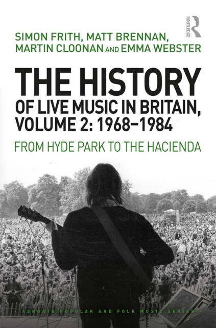 E-kniha History of Live Music in Britain, Volume II, 1968-1984 Simon Frith