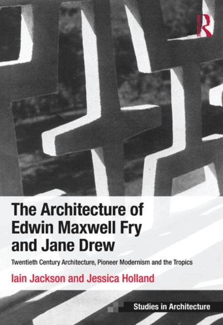 E-kniha Architecture of Edwin Maxwell Fry and Jane Drew Iain Jackson