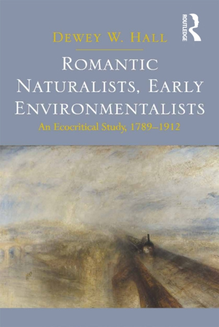 E-book Romantic Naturalists, Early Environmentalists Dewey W. Hall