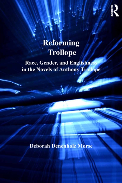 E-book Reforming Trollope Deborah Denenholz Morse