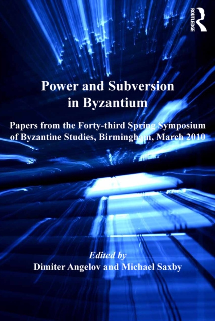 E-book Power and Subversion in Byzantium Michael Saxby