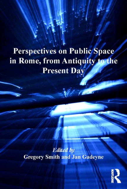 E-kniha Perspectives on Public Space in Rome, from Antiquity to the Present Day Jan Gadeyne
