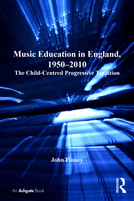 E-kniha Music Education in England, 1950-2010 John Finney