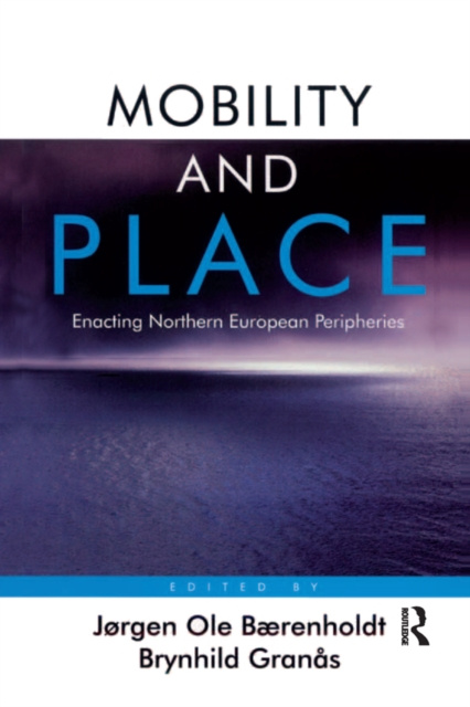 E-knjiga Mobility and Place Jorgen Ole Baerenholdt