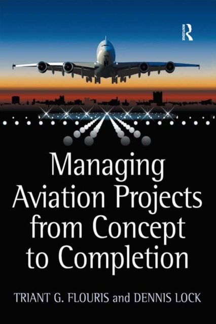 E-kniha Managing Aviation Projects from Concept to Completion Triant G. Flouris