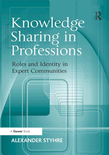 E-knjiga Knowledge Sharing in Professions Alexander Styhre