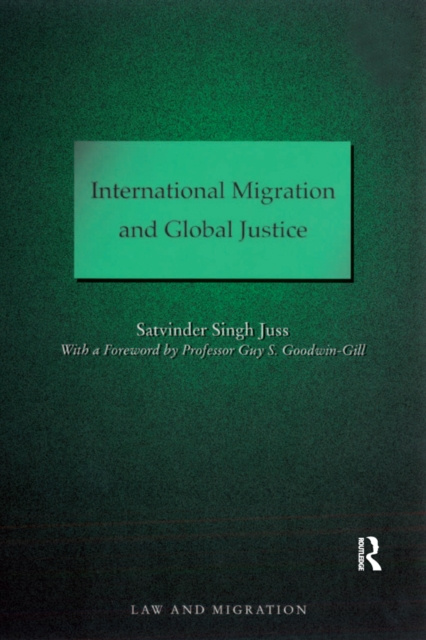 E-Book International Migration and Global Justice Satvinder Juss