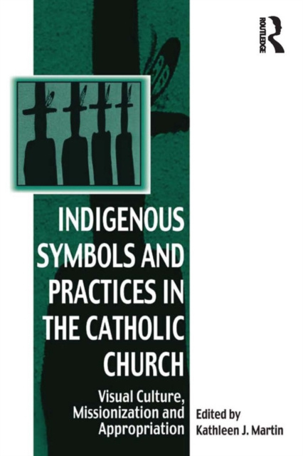 E-knjiga Indigenous Symbols and Practices in the Catholic Church Kathleen J. Martin