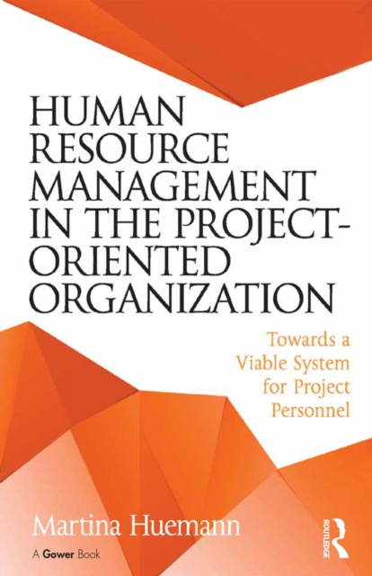 E-book Human Resource Management in the Project-Oriented Organization Martina Huemann