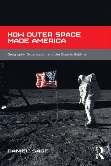 E-book How Outer Space Made America Daniel Sage