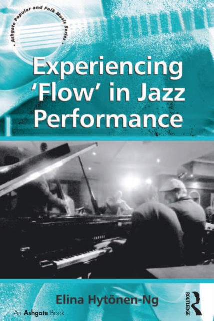 E-Book Experiencing 'Flow' in Jazz Performance Elina Hytonen-Ng