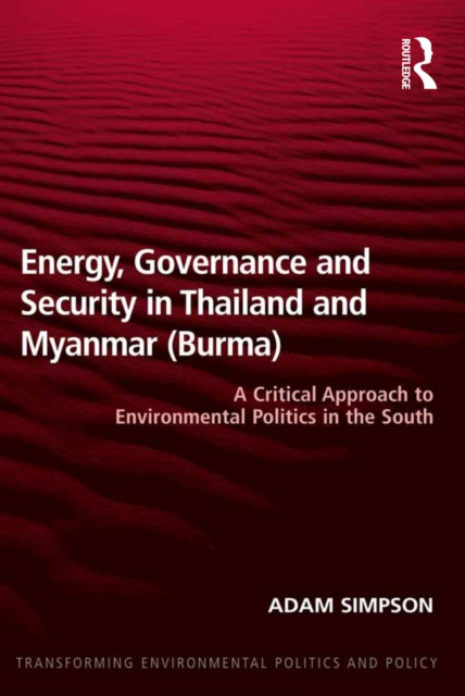 E-kniha Energy, Governance and Security in Thailand and Myanmar (Burma) Adam Simpson