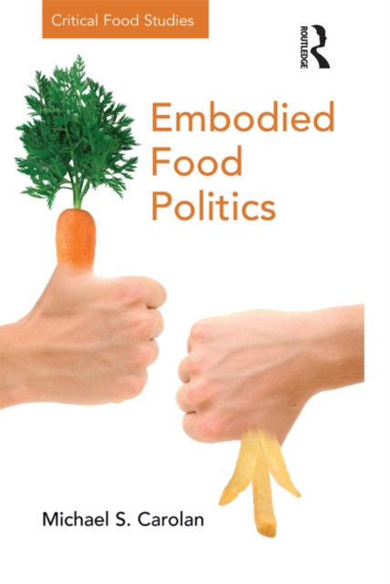 E-kniha Embodied Food Politics Michael S. Carolan