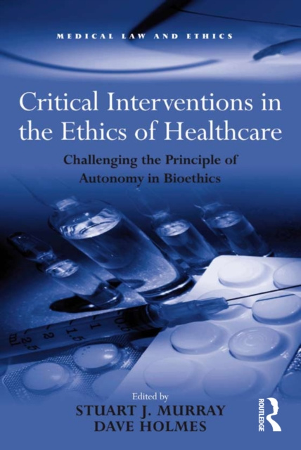 E-kniha Critical Interventions in the Ethics of Healthcare Dave Holmes