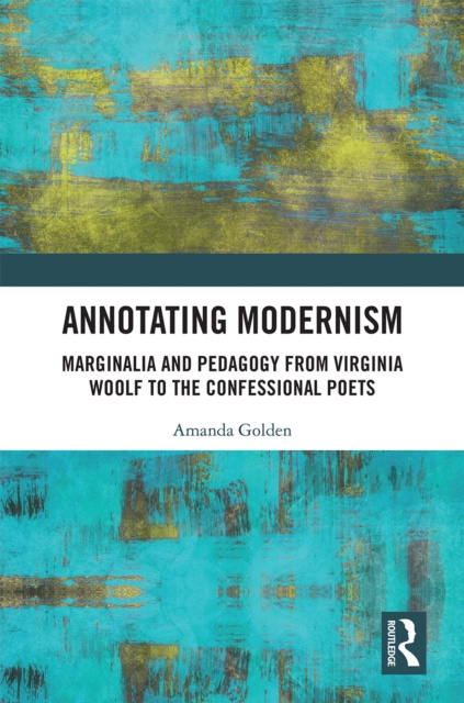 E-book Annotating Modernism Amanda Golden