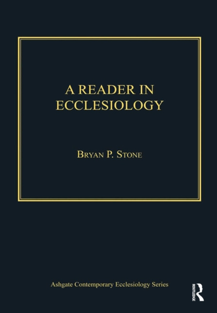 E-knjiga Reader in Ecclesiology Bryan P. Stone