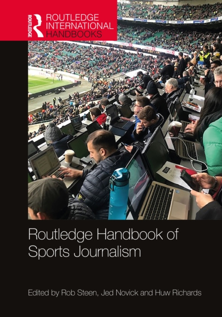 E-kniha Routledge Handbook of Sports Journalism Rob Steen