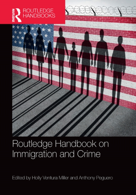E-book Routledge Handbook on Immigration and Crime Holly Ventura Miller