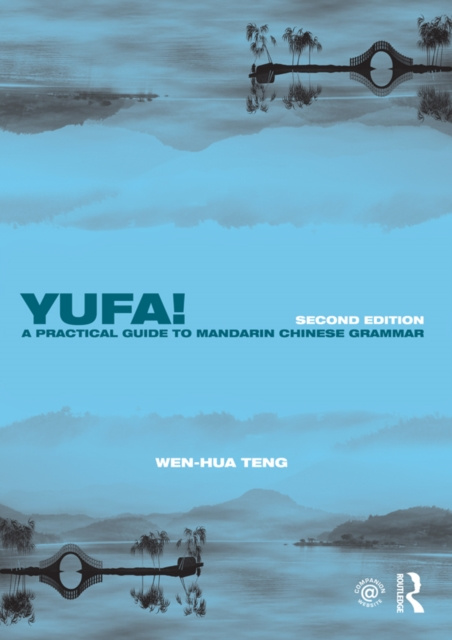 E-kniha Yufa! A Practical Guide to Mandarin Chinese Grammar Wen-Hua Teng