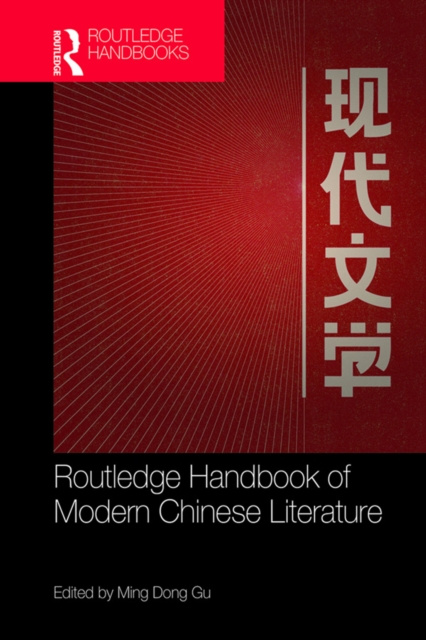 E-kniha Routledge Handbook of Modern Chinese Literature Ming Dong Gu