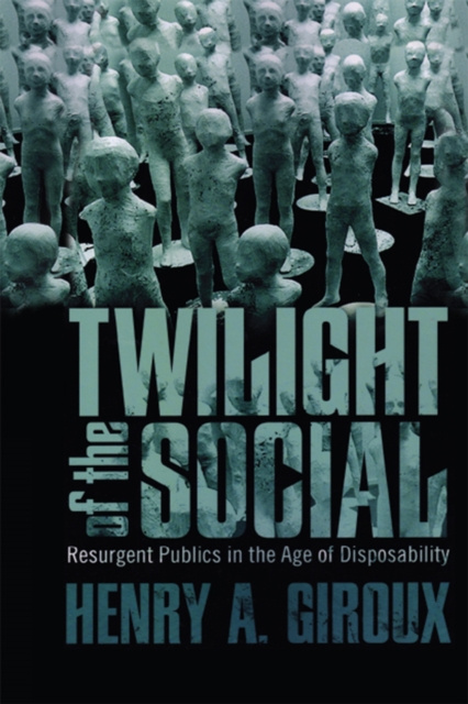 E-knjiga Twilight of the Social Henry A. Giroux
