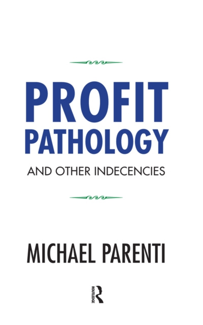 E-kniha Profit Pathology and Other Indecencies Michael Parenti