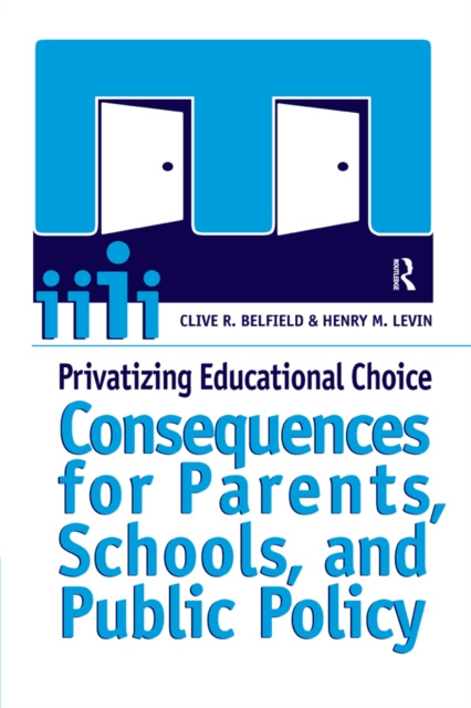 E-book Privatizing Educational Choice Clive R Belfield
