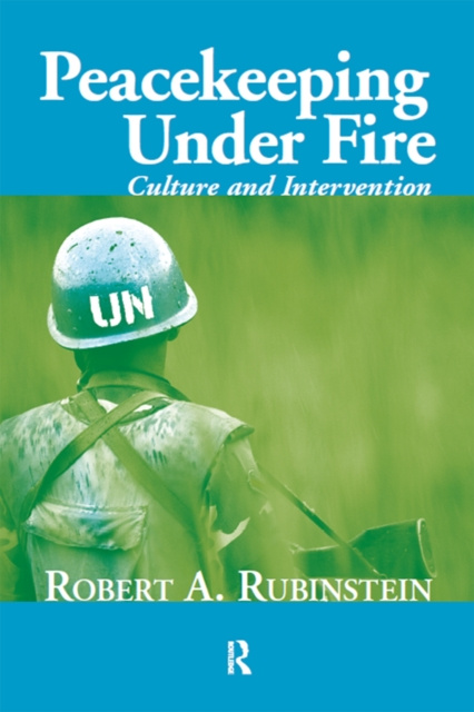 E-book Peacekeeping Under Fire Robert A. Rubinstein