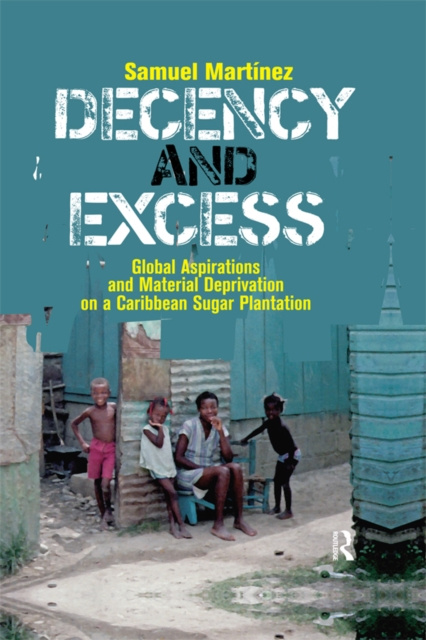 ebook Decency and Excess Samuel Martinez
