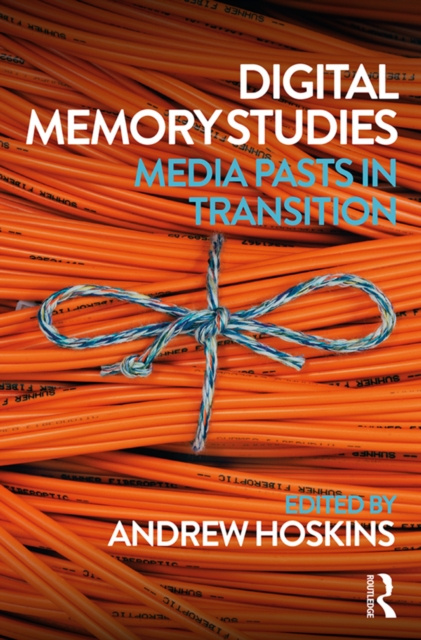 E-knjiga Digital Memory Studies Andrew Hoskins
