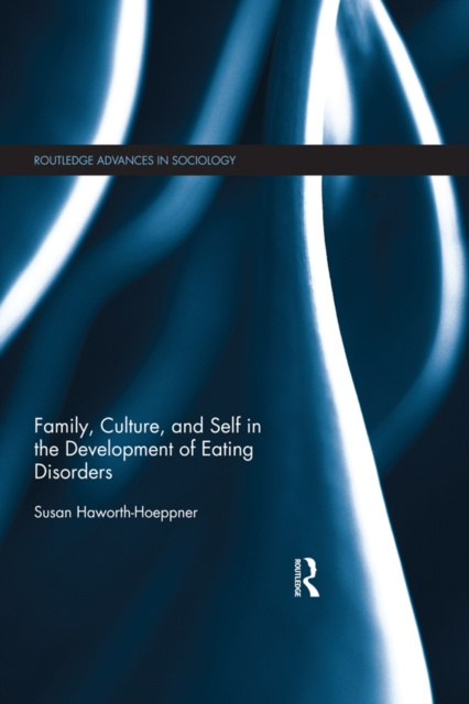 E-kniha Family, Culture, and Self in the Development of Eating Disorders Susan Haworth-Hoeppner