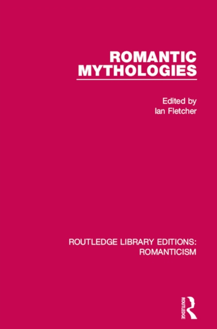 E-Book Romantic Mythologies Ian Fletcher