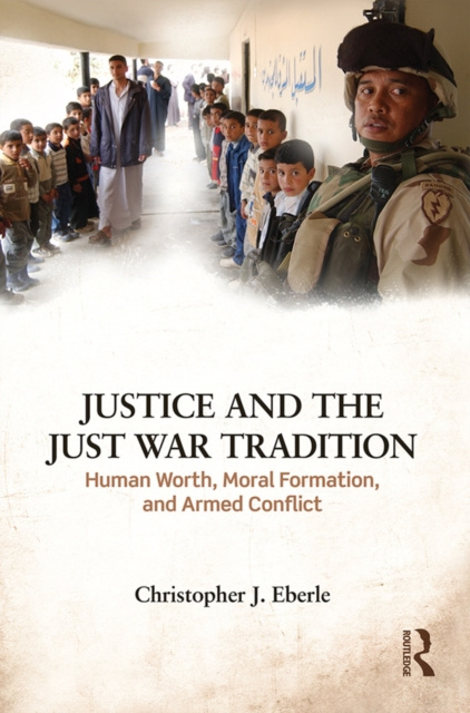 E-knjiga Justice and the Just War Tradition Christopher J. Eberle