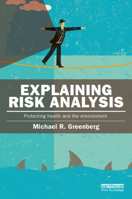 ebook Explaining Risk Analysis Michael R Greenberg