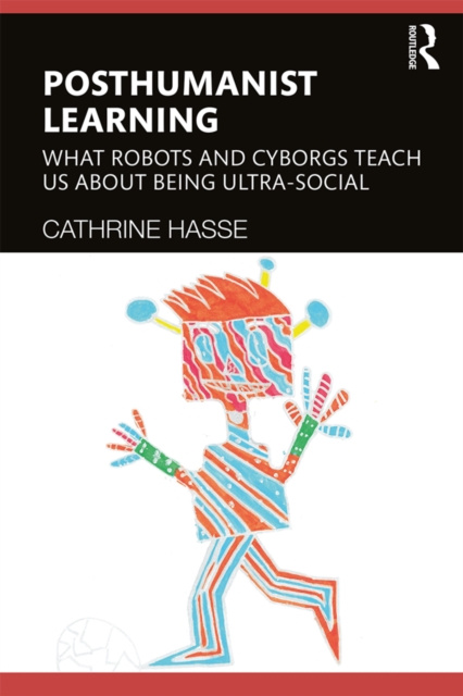 E-book Posthumanist Learning Cathrine Hasse