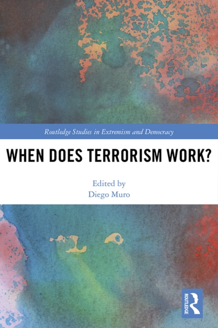 E-knjiga When Does Terrorism Work? Diego Muro