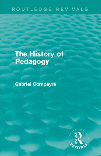 E-knjiga History of Pedagogy Gabriel Compayre
