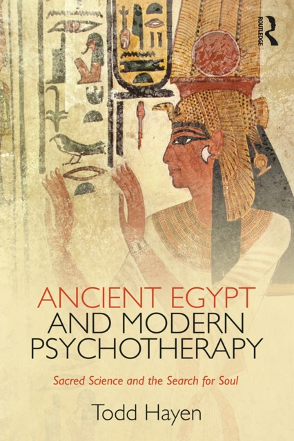 E-Book Ancient Egypt and Modern Psychotherapy Todd Hayen