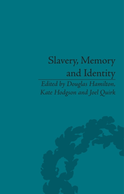 E-book Slavery, Memory and Identity Douglas Hamilton