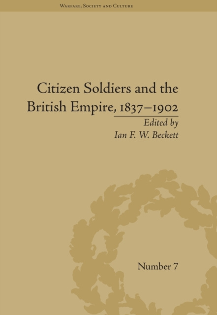 E-kniha Citizen Soldiers and the British Empire, 1837-1902 Ian F W Beckett