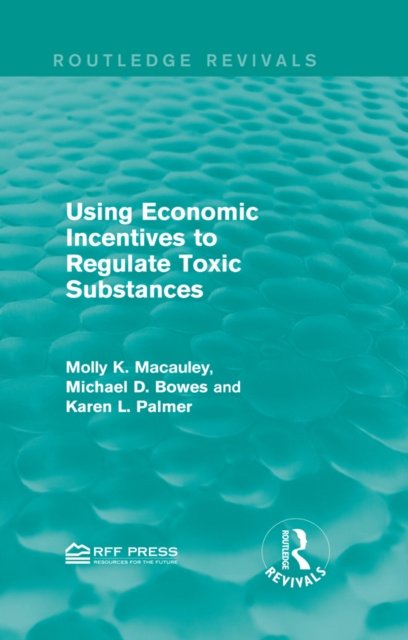 E-book Using Economic Incentives to Regulate Toxic Substances Molly K. Macauley