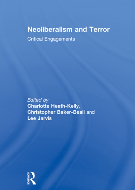 E-book Neoliberalism and Terror Charlotte Heath-Kelly