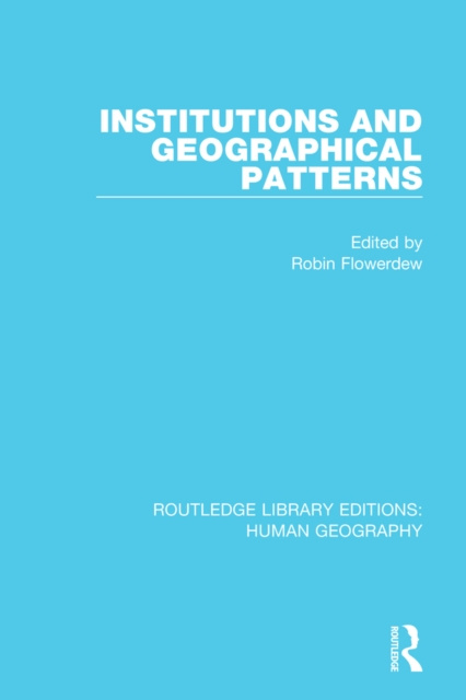 E-knjiga Institutions and Geographical Patterns Robin Flowerdew