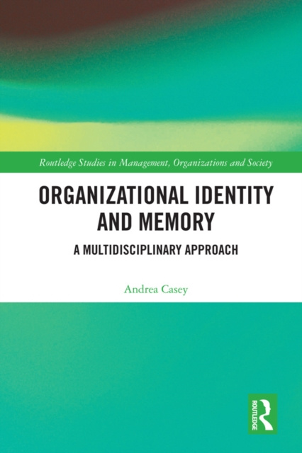 E-book Organizational Identity and Memory Andrea Casey