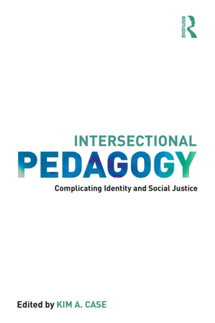 E-knjiga Intersectional Pedagogy Kim A. Case